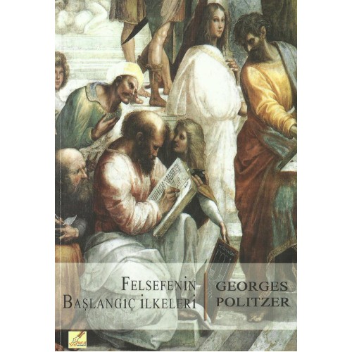 Felsefenin Başlangıç İlkeleri- G. Politzer